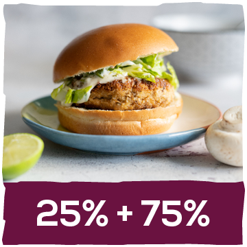 25% mushrooms + 75%
mince forms juicy and
delicious meaty flavoured
meals, that stay together.